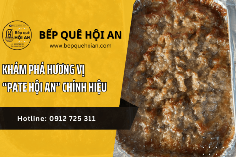 Khám phá hương vị pate Hội An chính hiệu tại Bếp Quê Hội An