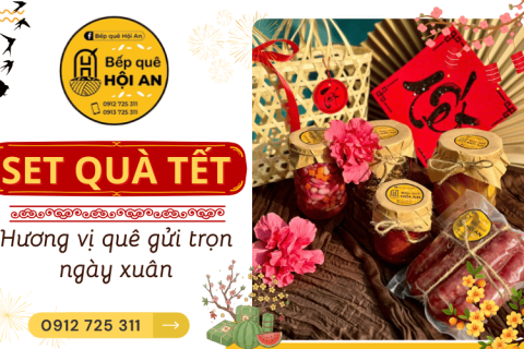 Set quà Tết món ngon Bếp Quê Hội An - Hương vị quê gửi trọn ngày xuân