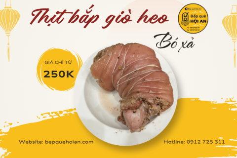 Thịt bắp giò heo bó xả – Đặc sản Hội An thơm ngon, đậm vị