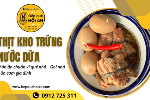 Mê mẩn với thịt kho trứng nước dừa chuẩn vị quê tại Bếp Quê Hội An